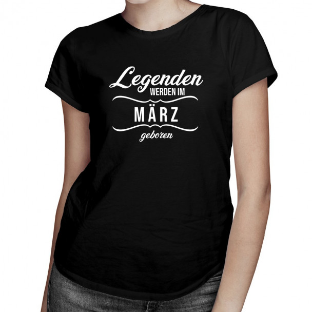 Legenden werden im März geboren