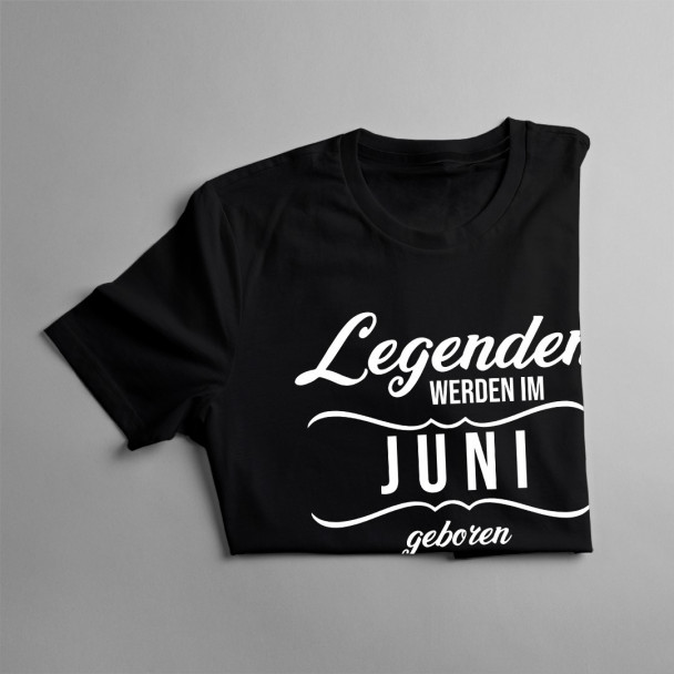 Legenden werden im Juni geboren