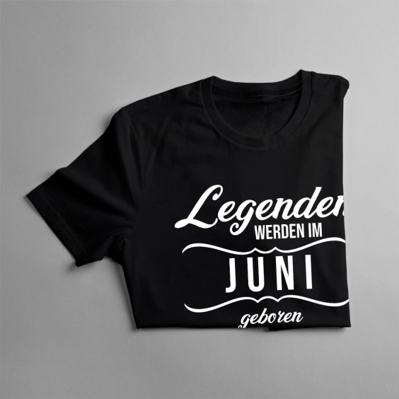 Legenden werden im Juni geboren