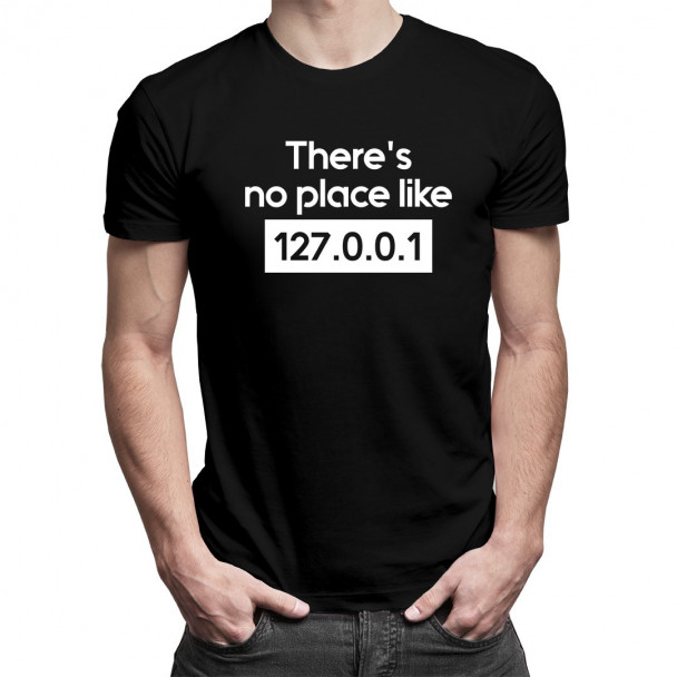 There's no place like 127.0.0.1 There's no place like 127.0.0.1
