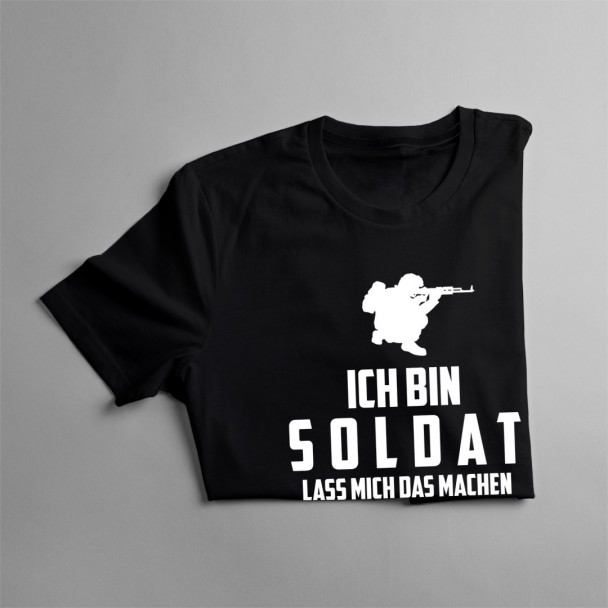 Ich bin Soldat - lass mich das machen
