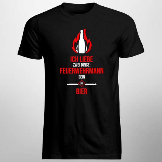 Ich liebe zwei Dinge: Feuerwehrmann sein und Bier