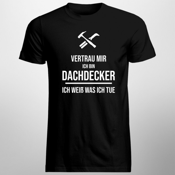 Vertrau mir ich bin Dachdecker
