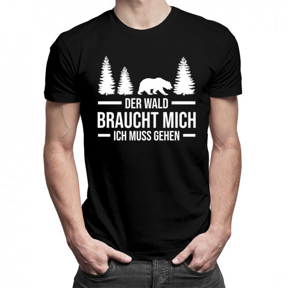 Der Wald braucht mich. Ich muss gehen
