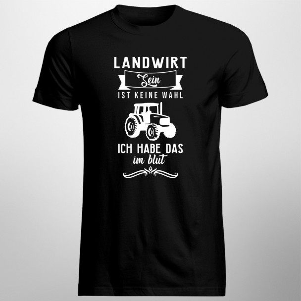 Landwirt sein ist keine Wahl Landwirt sein ist keine Wahl