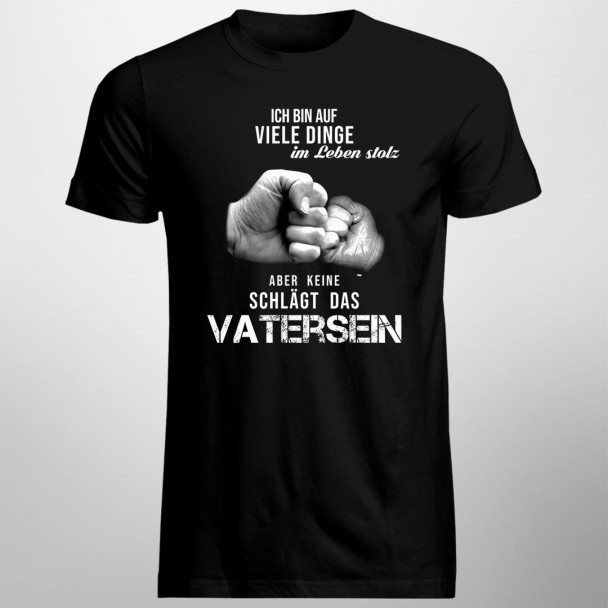 Ich bin auf viele Dinge im Leben stolz - Herren t-shirt Ich bin auf viele Dinge im Leben stolz - Herren t-shirt